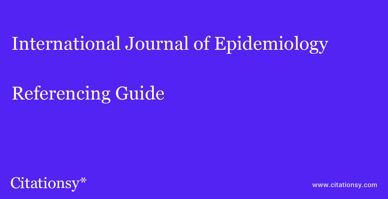 cite International Journal of Epidemiology  — Referencing Guide